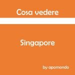 Singapore - cosa vedere